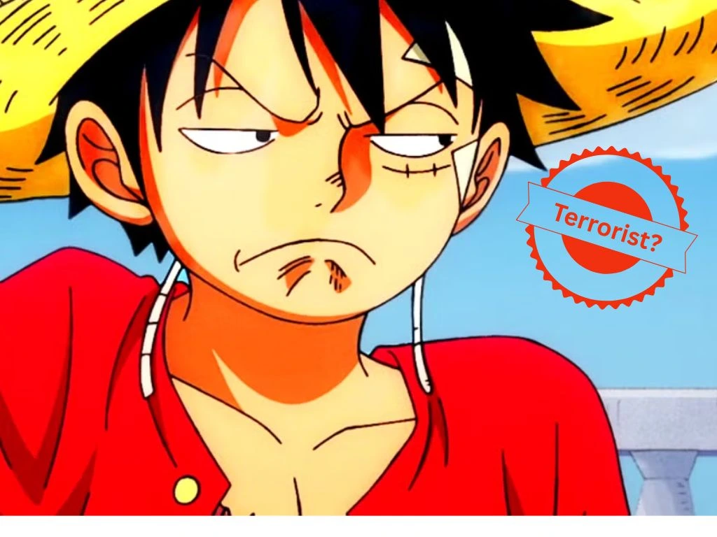 Is Monkey D. Luffy a Terrorist